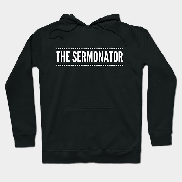 The Sermonator gift apparel Hoodie by studiokrk